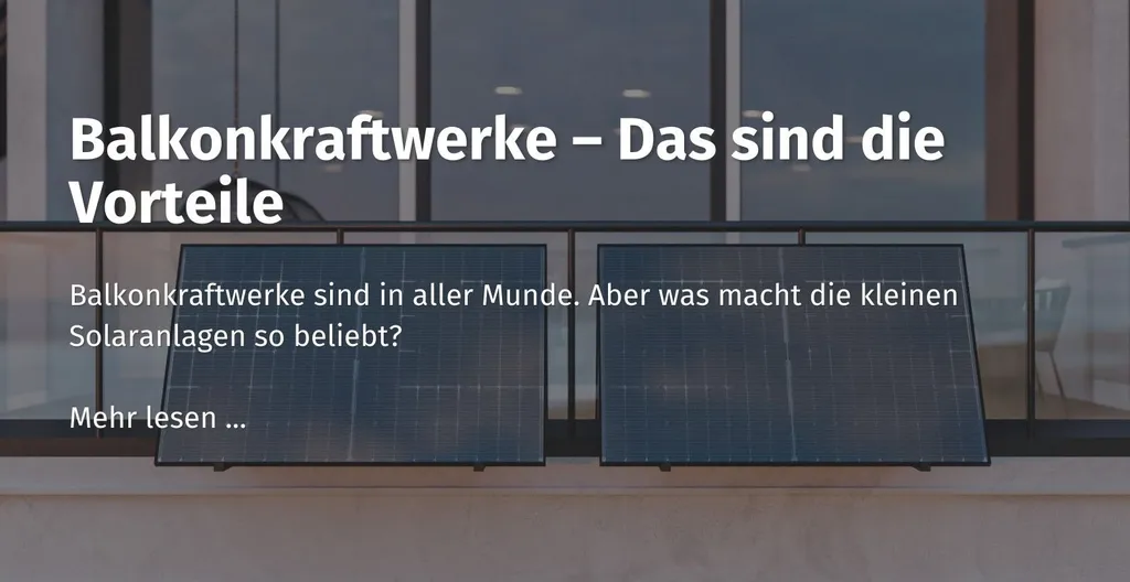 dein-casando-ratgeber-balkonkraftwerke-das-sind-die-vorteile.jpg