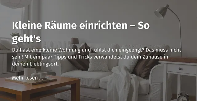 Hier ist ein casando Ratgeber Beitragt  zum Thema "Kleine Räume einrichten - so geht's" zu sehen.