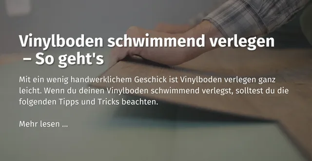 hier-zum-casando-ratgeber-ueber-Vinylboden-schwimmend-verlegen.jpg