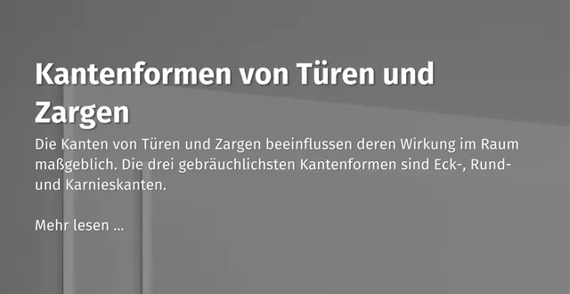 Hier kommst du zu unserem casando Ratgeber Beitrag zum Thema "Kantenformen von Türen und Zargen"